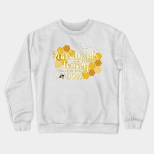 Kind Words are like Honey Bible Verse Proverbs 16:24 Crewneck Sweatshirt